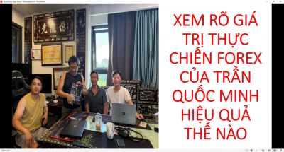 XEM R&Otilde; GI&Aacute; TRỊ THỰC CHIẾN FOREX CỦA TRẦN QUỐC MINH HIỆU QUẢ THẾ N&Agrave;O