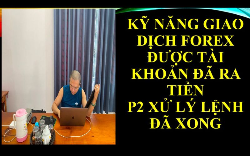 KỸ NĂNG FOREX XỬ LÝ LỆNH