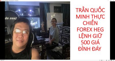 TRẦN QUỐC MINH THỰC CHIẾN FOREX HEG LỆNH GIƯ 500 GI&Aacute; ĐỈNH Đ&Aacute;Y