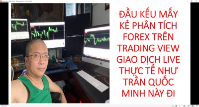 THỰC CHIẾN GIAO DỊCH FOREX GIÁ TRỊ TRỰC TIẾP TỪ TRẦN QUỐC MINH