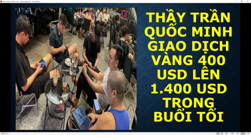 THẦY TRẦN QUỐC MINH GIAO DỊCH VÀNG 400 USD LÊN 1.400 USD TRONG BUỔI TỐI   