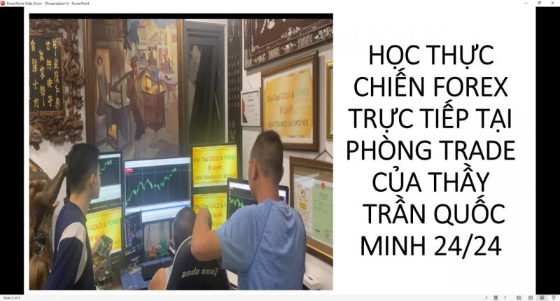 HỌC THỰC CHIẾN FOREX TRỰC TIẾP TẠI PHÒNG TRADE CỦA THẦY TRẦN QUỐC MINH 24/24