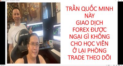 THẦY TRẦN QUỐC MINH VỚI KỸ NĂNG GIAO DỊCH FOREX