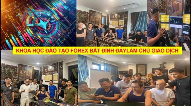 KHOÁ HỌC ĐÀO TẠO FOREX BẮT ĐỈNH ĐÁYLÀM CHỦ GIAO DỊCH