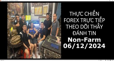 THỰC CHIẾN FOREX ĐÁNH TIN Non-Farm CÙNG HỌC VIÊN 06/12/2024