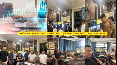 KHÓA HỌC FOREX THỰC CHIẾN TRỰC TIẾP 24/24 CÙNG THẦY TRẦN QUỐC MINH