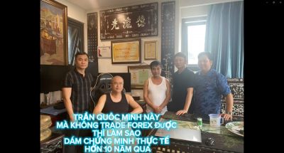TRẦN QUÔC MINH NÀY MÀ KHÔNG TRADE FOREX ĐƯỢC THÌ LÀM SAO DÁM CHỨNG MINH THỰC TẾ HỚN 10 NĂM QUA
