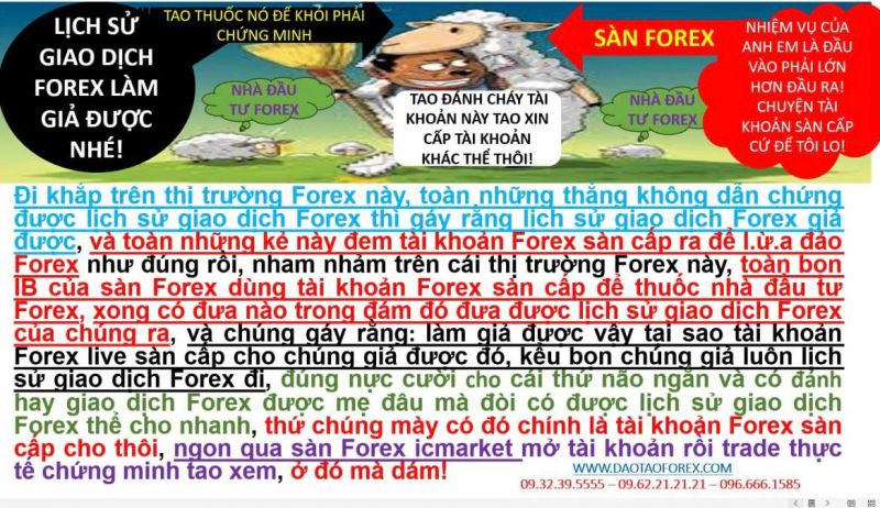 BỌN FOREX MÕM NÓI LỊCH SỬ LÀM GIẢ ĐƯỢC VẬY TẠI SAO CHÚNG KHÔNG CÓ MÀ CHỈ TOÁN DÙNG TÀI KHOẢN SÀN CẤP