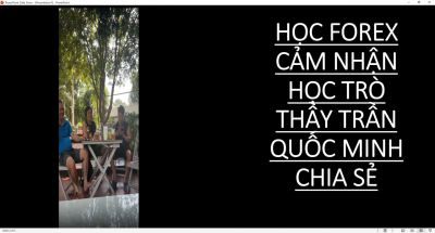 HỌC FOREX CẢM NHẬN HỌC TR&Ograve; THẦY TRẦN QUỐC MINH CHIA SẺ