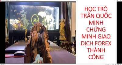HỌC TR&Ograve; TRẦN QUỐC MINH CHỨNG MINH GIAO DỊCH FOREX TH&Agrave;NH C&Ocirc;NG