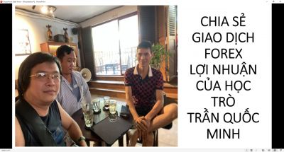 CHIA SẺ GIAO DỊCH FOREX LỢI NHUẬN CỦA HỌC TR&Ograve; TRẦN QUỐC MINH