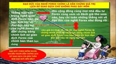 ĐẠO ĐỨC CỦA NGHỄ FOREX CHÍNH LÀ DẪN CHỨNG GIÁ TRỊ LỊCH SỬ GIAO DỊCH CHỨ KHÔNG PHẢI GÁY MÕM