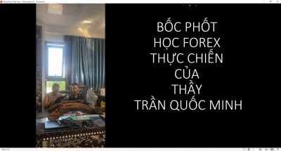 BỐC PHỐT HỌC FOREX THỰC CHIẾN CỦA THẦY TRẦN QUỐC MINH