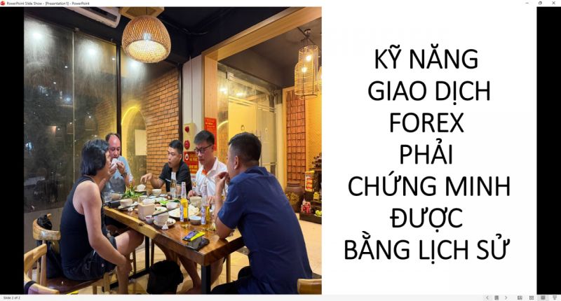 KỸ NĂNG GIAO DỊCH FOREX PHẢI CHỨNG MINH ĐƯỢC BẰNG LỊCH SỬ